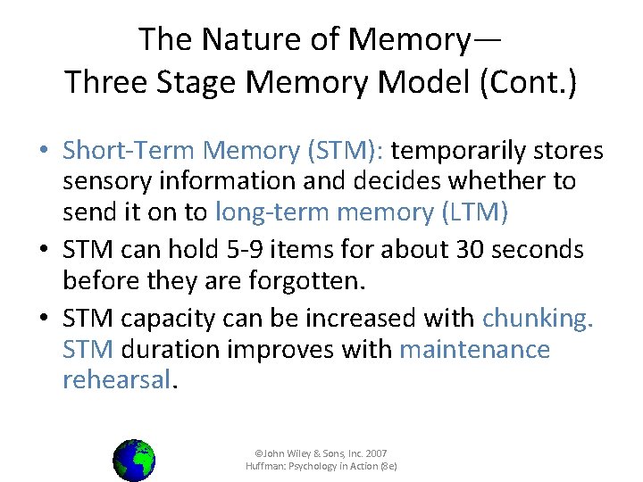 The Nature of Memory— Three Stage Memory Model (Cont. ) • Short-Term Memory (STM):