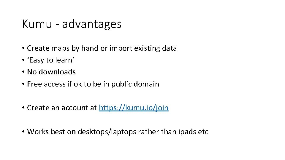 Kumu - advantages • Create maps by hand or import existing data • ‘Easy Kumu - advantages • Create maps by hand or import existing data • ‘Easy