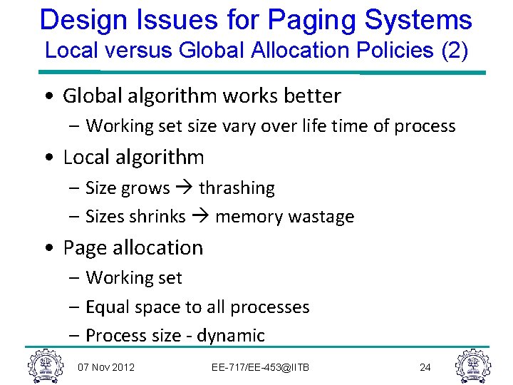 Design Issues for Paging Systems Local versus Global Allocation Policies (2) • Global algorithm Design Issues for Paging Systems Local versus Global Allocation Policies (2) • Global algorithm