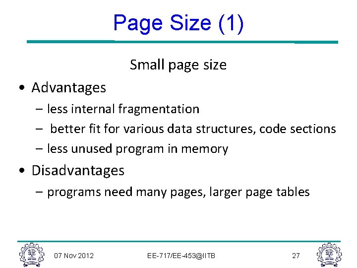 Page Size (1) Small page size • Advantages – less internal fragmentation – better Page Size (1) Small page size • Advantages – less internal fragmentation – better