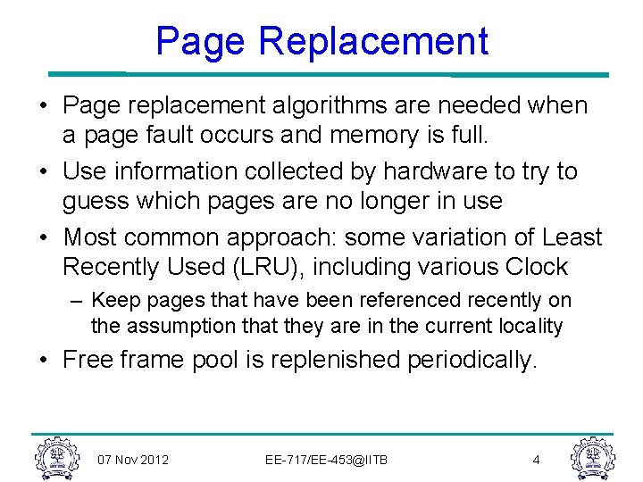 Page Replacement • Page replacement algorithms are needed when a page fault occurs and Page Replacement • Page replacement algorithms are needed when a page fault occurs and