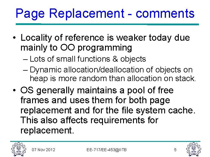 Page Replacement - comments • Locality of reference is weaker today due mainly to Page Replacement - comments • Locality of reference is weaker today due mainly to