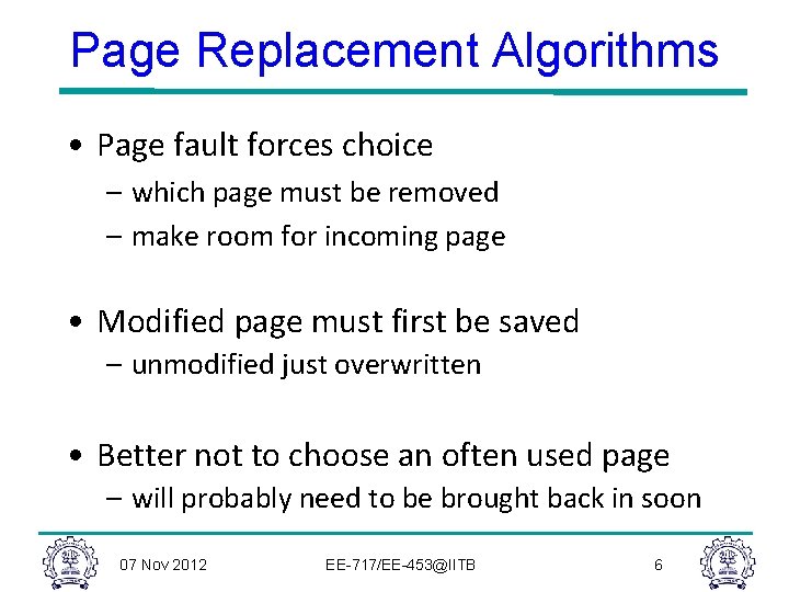 Page Replacement Algorithms • Page fault forces choice – which page must be removed Page Replacement Algorithms • Page fault forces choice – which page must be removed