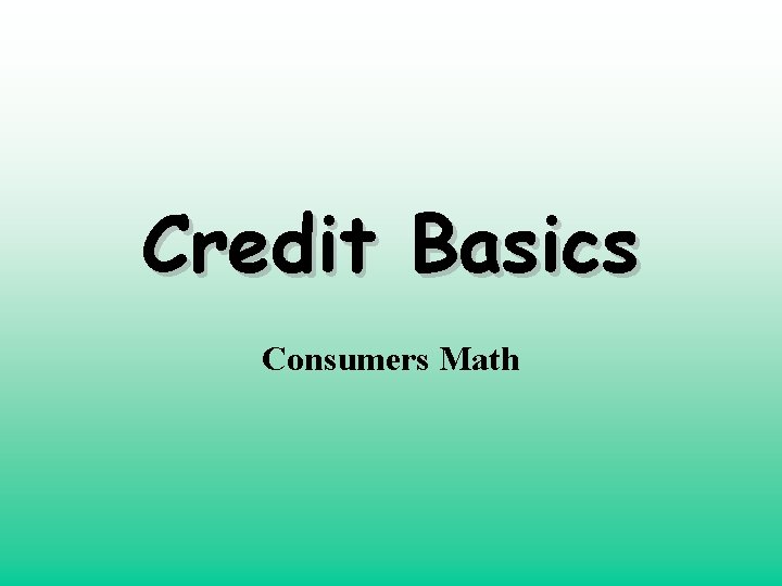 Credit Basics Consumers Math 