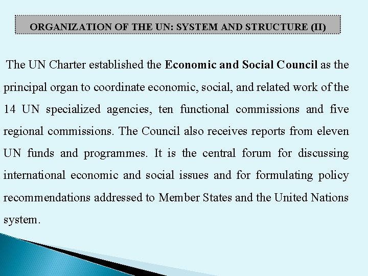 ORGANIZATION OF THE UN: SYSTEM AND STRUCTURE (II) The UN Charter established the Economic