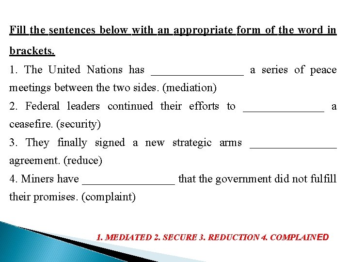 Fill the sentences below with an appropriate form of the word in brackets. 1.