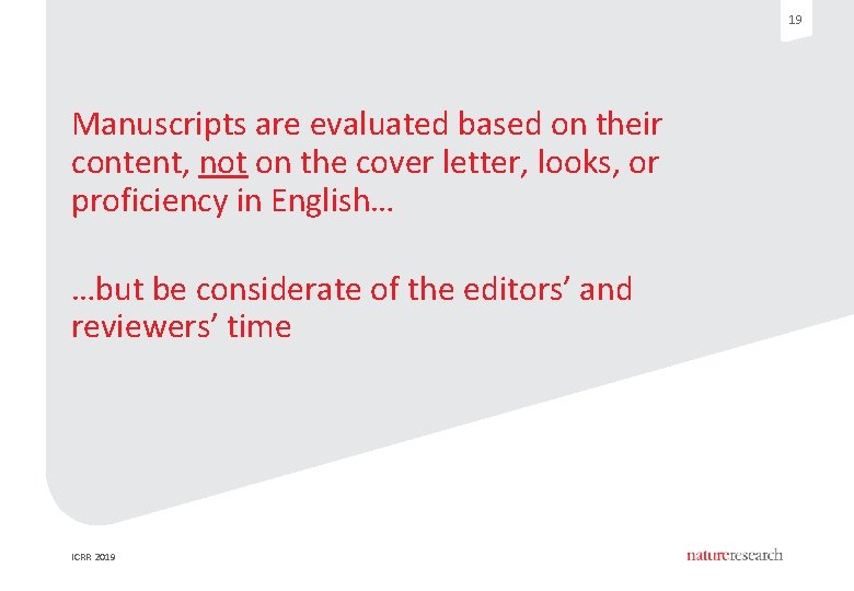 19 Manuscripts are evaluated based on their content, not on the cover letter, looks, 19 Manuscripts are evaluated based on their content, not on the cover letter, looks,