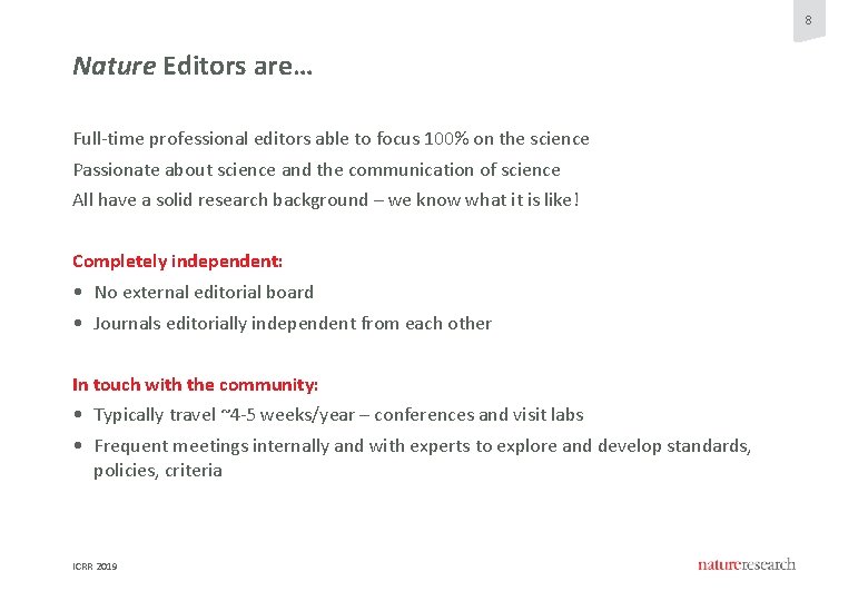 8 Nature Editors are… Full-time professional editors able to focus 100% on the science 8 Nature Editors are… Full-time professional editors able to focus 100% on the science