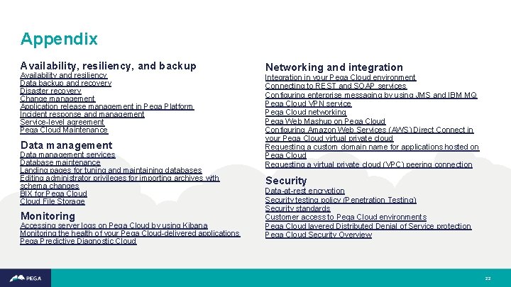 Appendix Availability, resiliency, and backup Availability and resiliency Data backup and recovery Disaster recovery