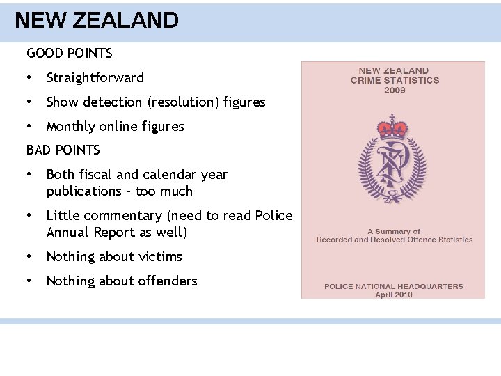 NEW ZEALAND GOOD POINTS • Straightforward • Show detection (resolution) figures • Monthly online