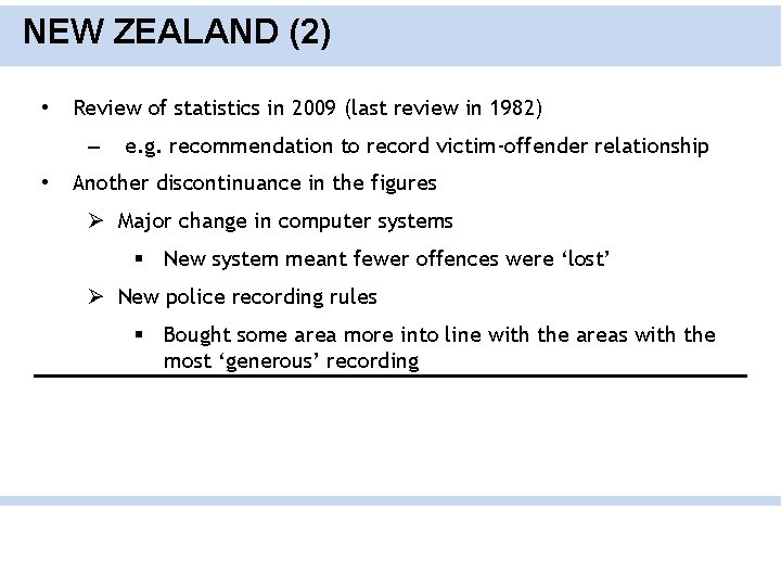 NEW ZEALAND (2) • Review of statistics in 2009 (last review in 1982) –