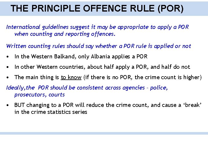 THE PRINCIPLE OFFENCE RULE (POR) International guidelines suggest it may be appropriate to apply