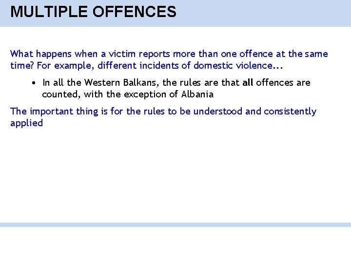 MULTIPLE OFFENCES What happens when a victim reports more than one offence at the