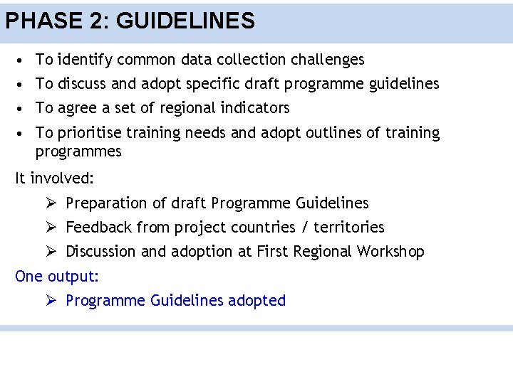 PHASE 2: GUIDELINES • To identify common data collection challenges • To discuss and