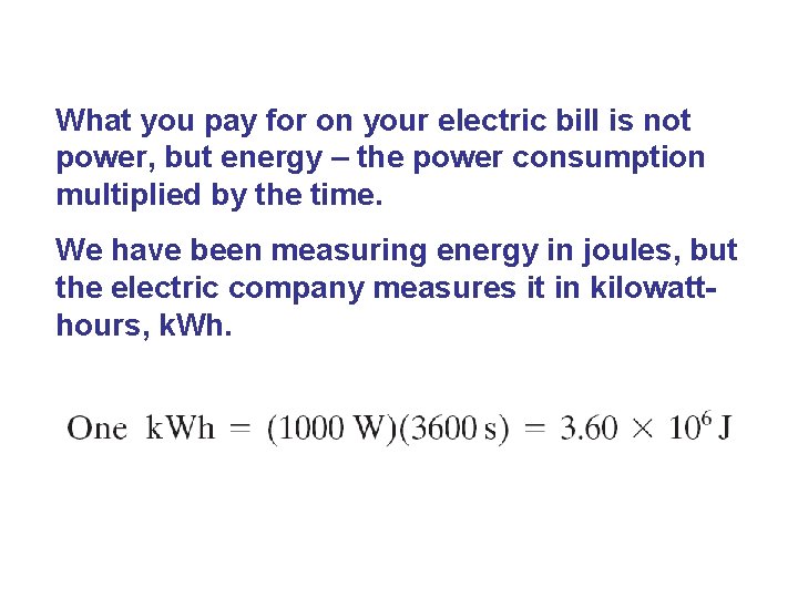 What you pay for on your electric bill is not power, but energy –