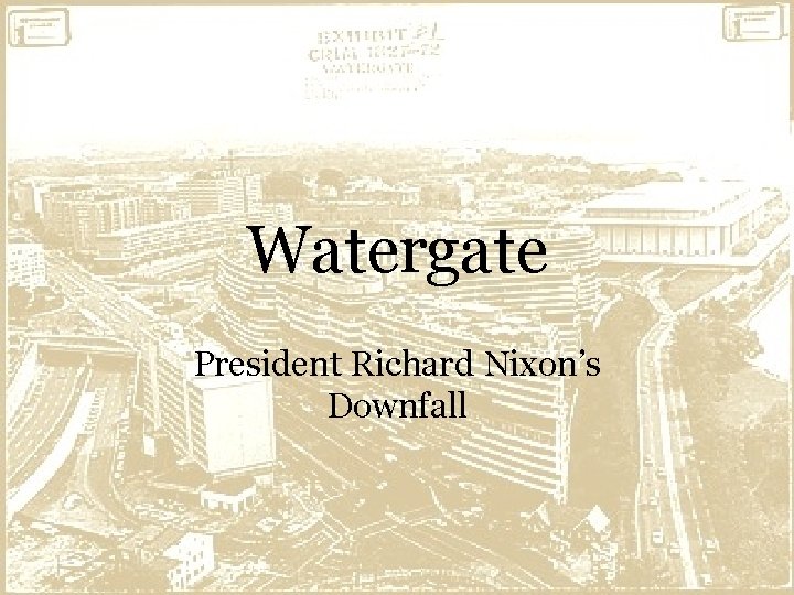 Watergate President Richard Nixon’s Downfall 