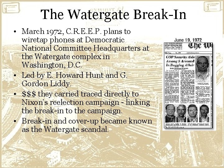 The Watergate Break-In • March 1972, C. R. E. E. P. plans to wiretap