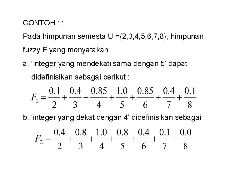 CONTOH 1: Pada himpunan semesta U ={2, 3, 4, 5, 6, 7, 8}, himpunan