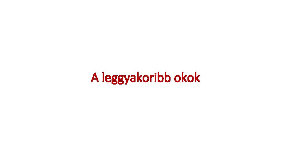 A leggyakoribb okok 