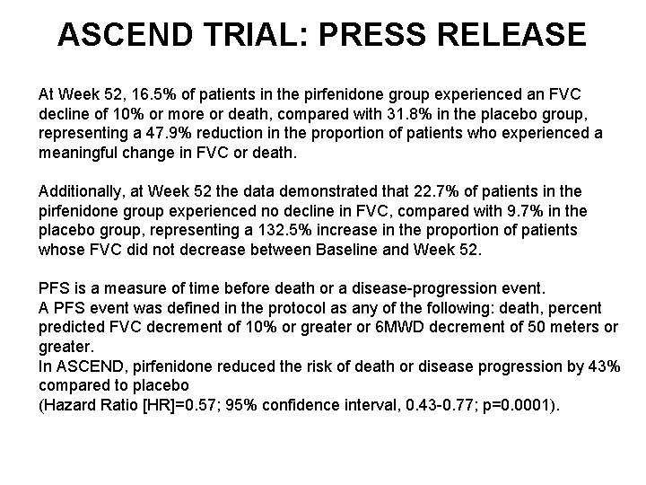 ASCEND TRIAL: PRESS RELEASE At Week 52, 16. 5% of patients in the pirfenidone ASCEND TRIAL: PRESS RELEASE At Week 52, 16. 5% of patients in the pirfenidone