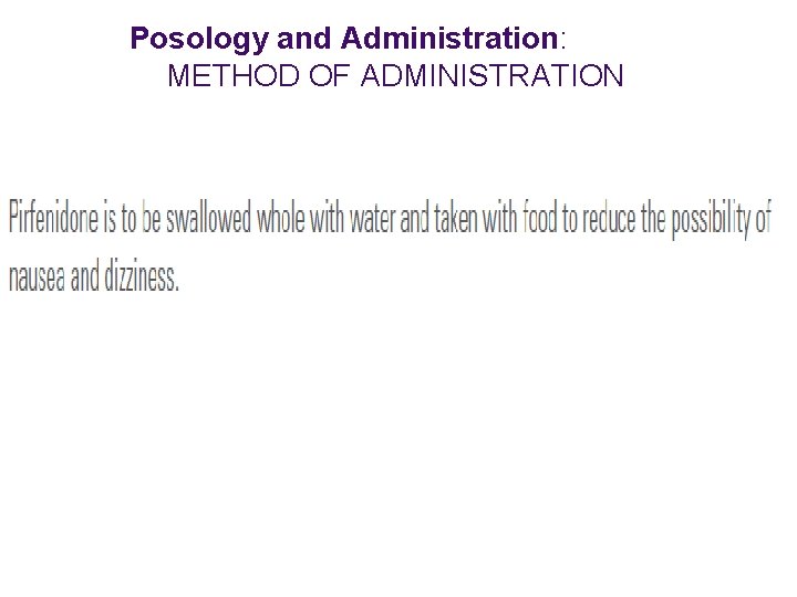 Posology and Administration: METHOD OF ADMINISTRATION Posology and Administration: METHOD OF ADMINISTRATION