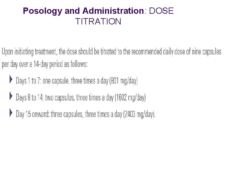 Posology and Administration: DOSE TITRATION Posology and Administration: DOSE TITRATION