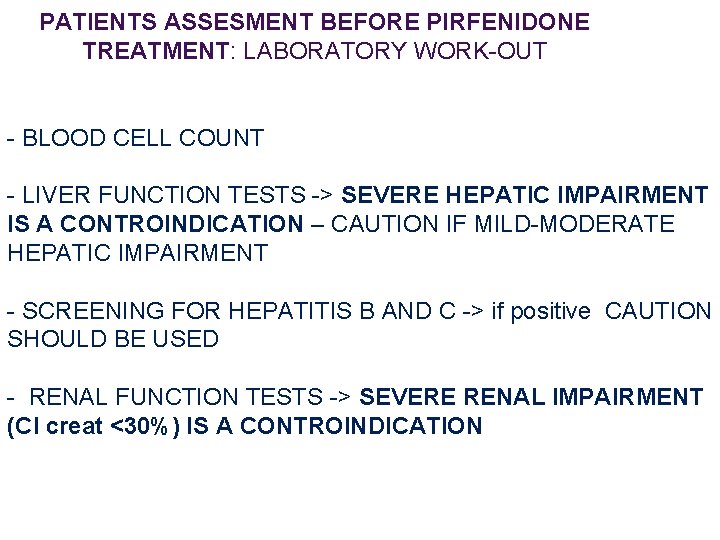 PATIENTS ASSESMENT BEFORE PIRFENIDONE TREATMENT: LABORATORY WORK-OUT - BLOOD CELL COUNT - LIVER FUNCTION PATIENTS ASSESMENT BEFORE PIRFENIDONE TREATMENT: LABORATORY WORK-OUT - BLOOD CELL COUNT - LIVER FUNCTION