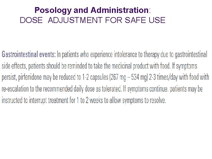 Posology and Administration: DOSE ADJUSTMENT FOR SAFE USE Posology and Administration: DOSE ADJUSTMENT FOR SAFE USE