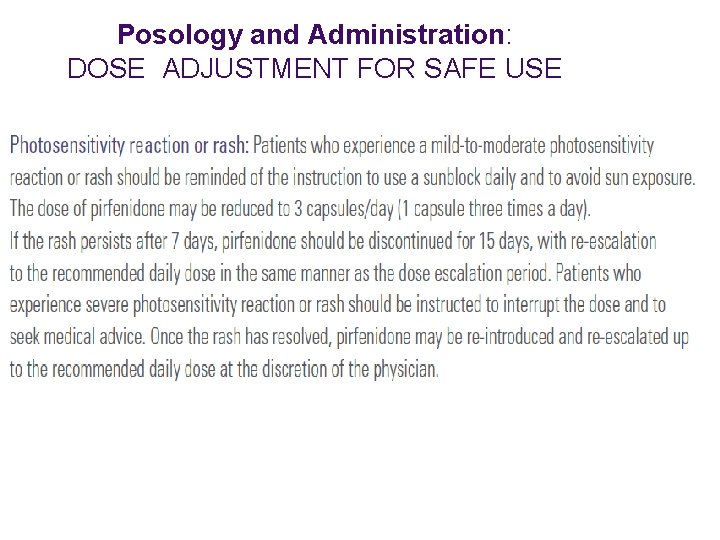 Posology and Administration: DOSE ADJUSTMENT FOR SAFE USE Posology and Administration: DOSE ADJUSTMENT FOR SAFE USE