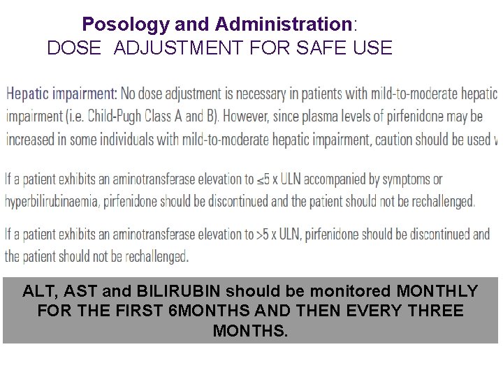 Posology and Administration: DOSE ADJUSTMENT FOR SAFE USE ALT, AST and BILIRUBIN should be Posology and Administration: DOSE ADJUSTMENT FOR SAFE USE ALT, AST and BILIRUBIN should be