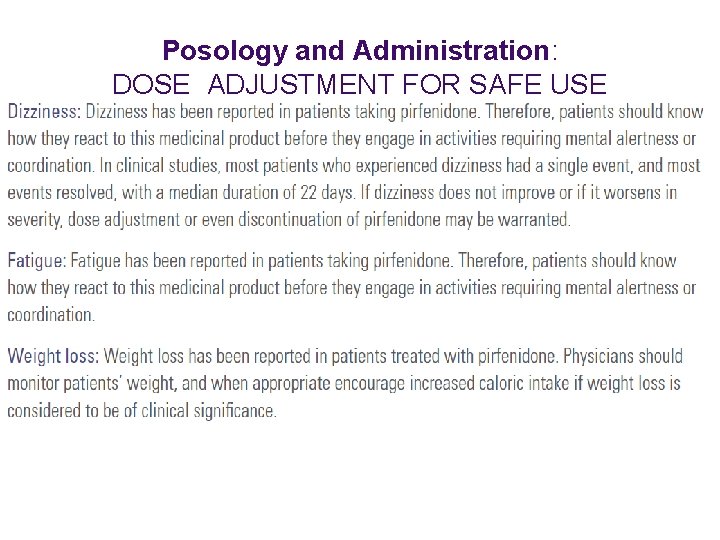 Posology and Administration: DOSE ADJUSTMENT FOR SAFE USE Posology and Administration: DOSE ADJUSTMENT FOR SAFE USE