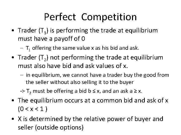 Perfect Competition • Trader (T 1) is performing the trade at equilibrium must have