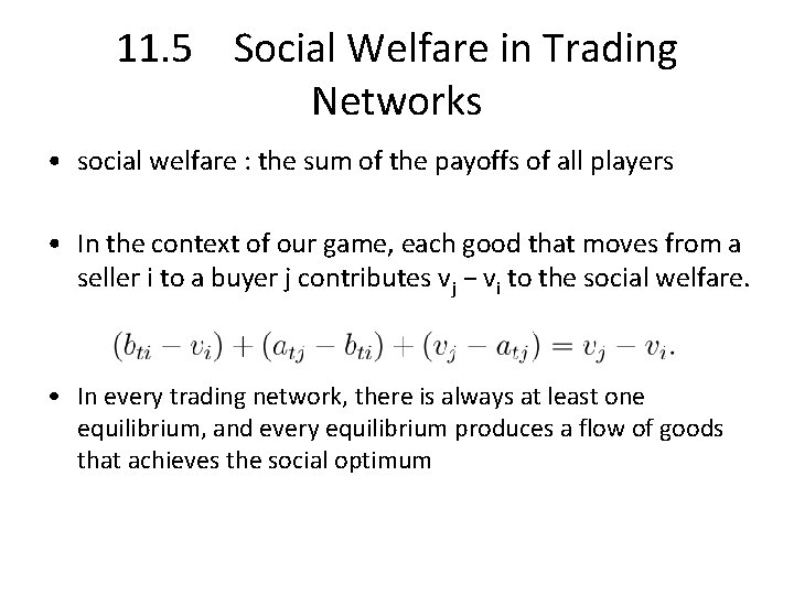 11. 5 Social Welfare in Trading Networks • social welfare : the sum of