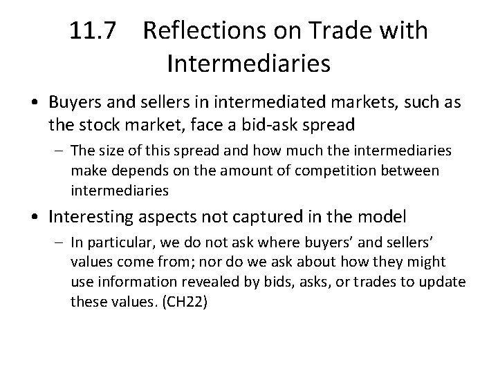 11. 7 Reflections on Trade with Intermediaries • Buyers and sellers in intermediated markets,