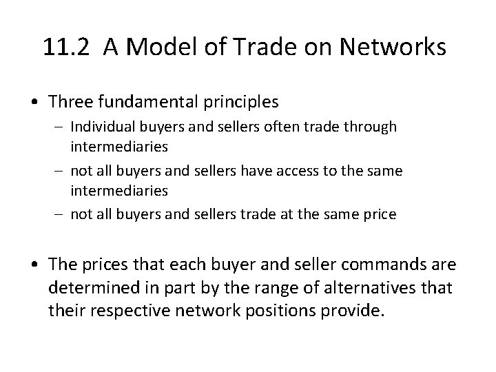 11. 2 A Model of Trade on Networks • Three fundamental principles – Individual