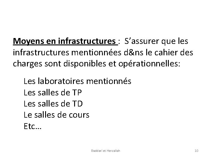 Moyens en infrastructures : S’assurer que les infrastructures mentionnées d&ns le cahier des charges