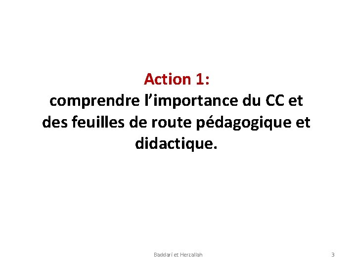 Action 1: comprendre l’importance du CC et des feuilles de route pédagogique et didactique.