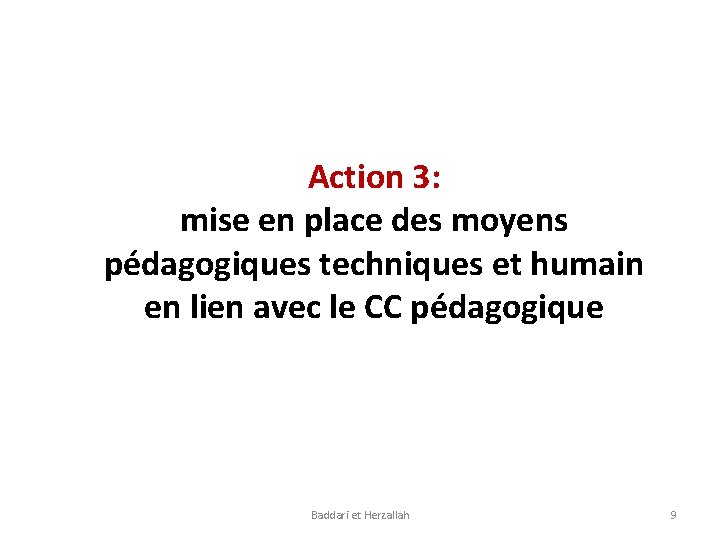 Action 3: mise en place des moyens pédagogiques techniques et humain en lien avec