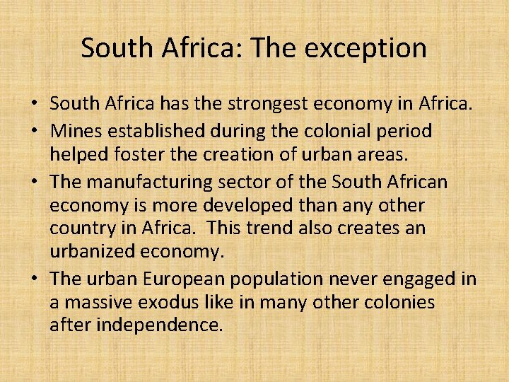 South Africa: The exception • South Africa has the strongest economy in Africa. •