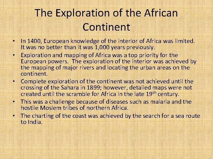 The Exploration of the African Continent • In 1400, European knowledge of the interior