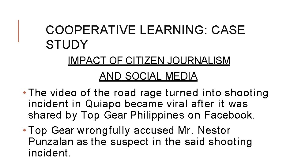 COOPERATIVE LEARNING: CASE STUDY IMPACT OF CITIZEN JOURNALISM AND SOCIAL MEDIA • The video