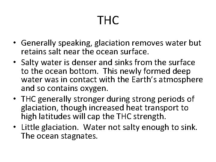 THC • Generally speaking, glaciation removes water but retains salt near the ocean surface.