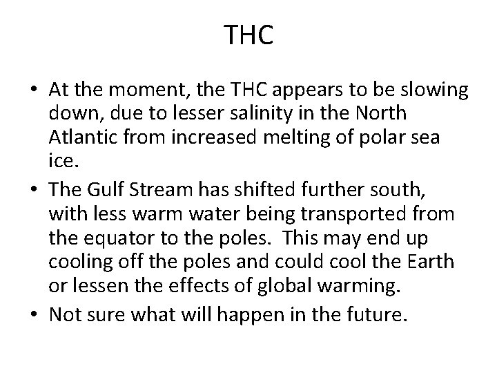 THC • At the moment, the THC appears to be slowing down, due to