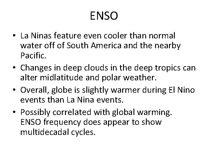 ENSO • La Ninas feature even cooler than normal water off of South America