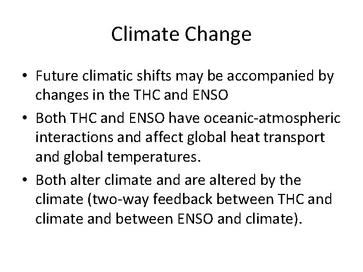 Climate Change • Future climatic shifts may be accompanied by changes in the THC
