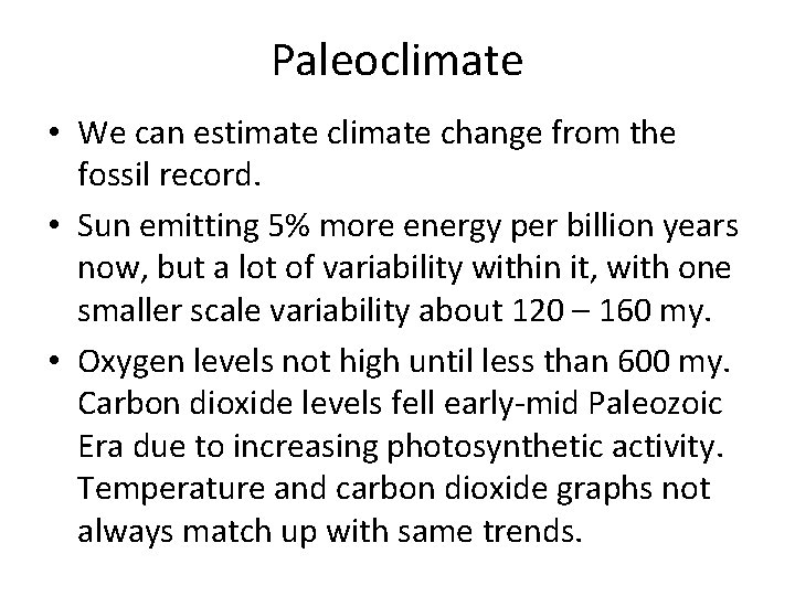 Paleoclimate • We can estimate climate change from the fossil record. • Sun emitting