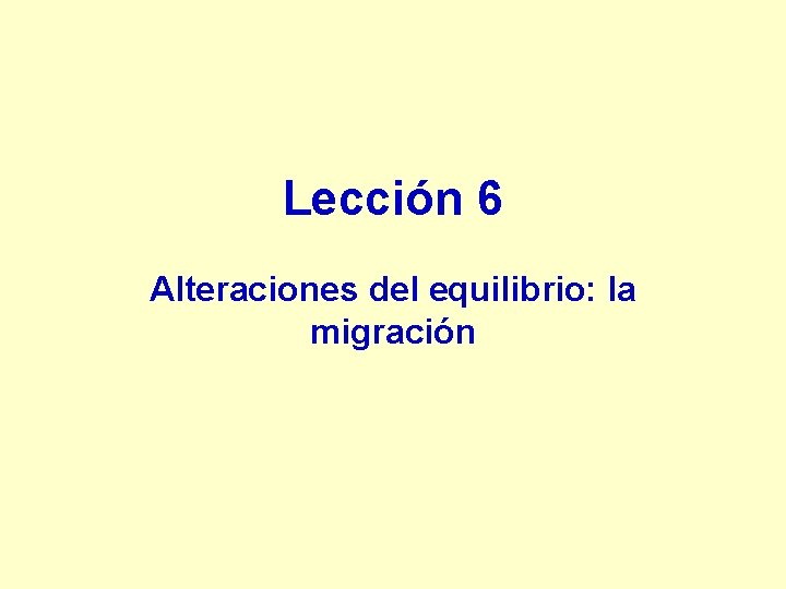 Lección 6 Alteraciones del equilibrio: la migración 