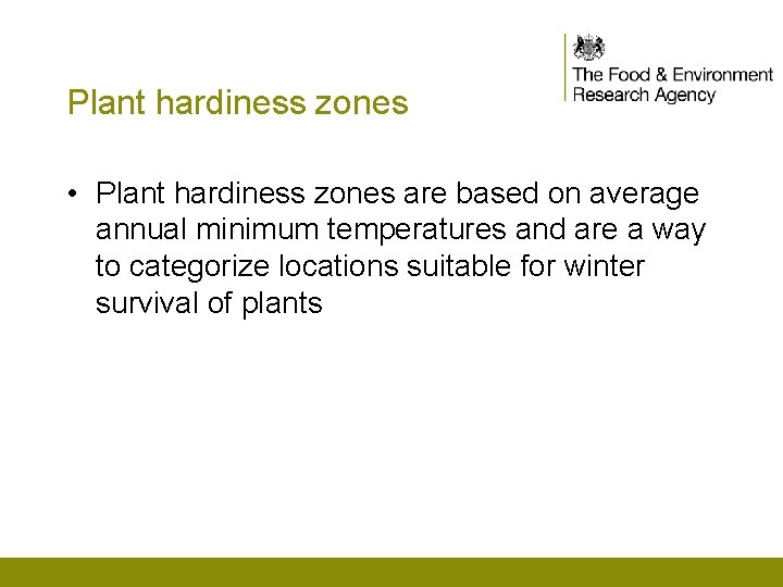 Plant hardiness zones • Plant hardiness zones are based on average annual minimum temperatures