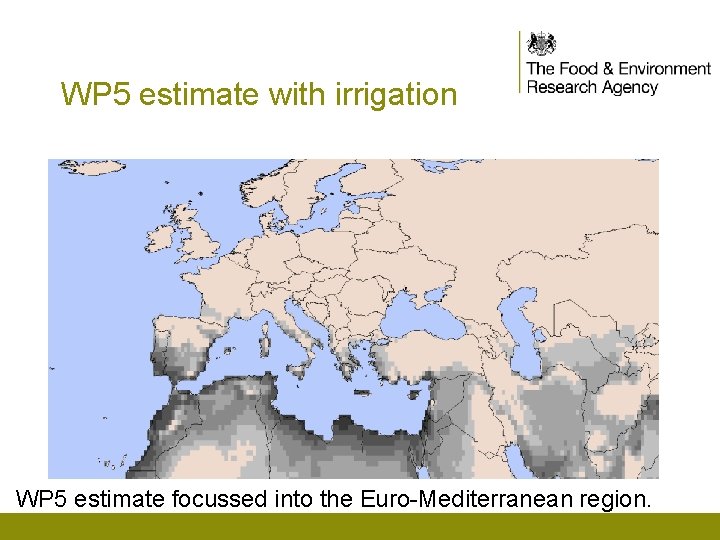 WP 5 estimate with irrigation WP 5 estimate focussed into the Euro-Mediterranean region. 