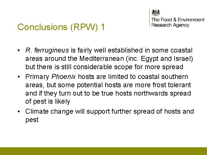 Conclusions (RPW) 1 • R. ferrugineus is fairly well established in some coastal areas